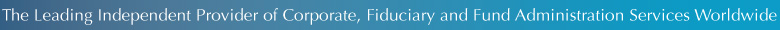 The leading independent provider of corporate, fiduciary and fund administration services worldwide