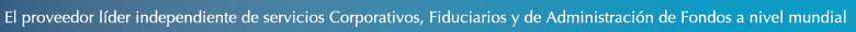 El proveedor líder independiente de servicios Corporativos, Fiduciarios y de Administración de Fondos a nivel mundial